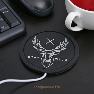 Подставка для кружки USB «Stay wild», с подогревом, 10 × 10 см
